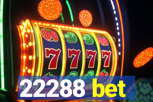 22288 bet